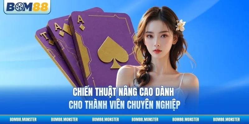 Chiến thuật nâng cao dành cho thành viên chuyên nghiệp