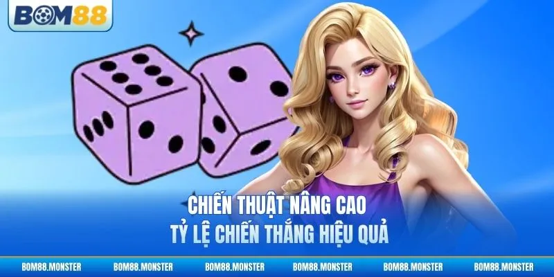 Chiến thuật nâng cao tỷ lệ chiến thắng hiệu quả