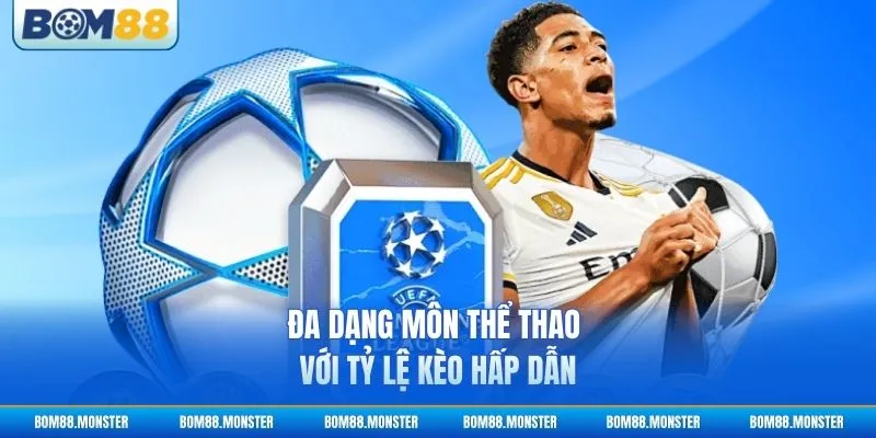 Thể thao BOM88 2 Đa dạng môn thể thao với tỷ lệ kèo hấp dẫn