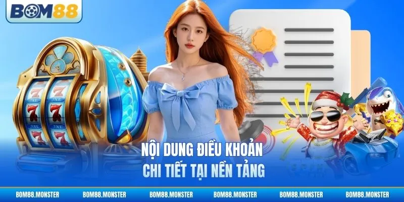 Nội dung điều khoản chi tiết tại nền tảng